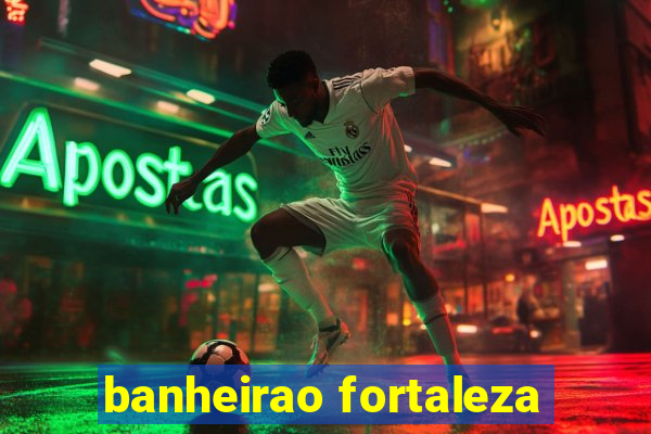 banheirao fortaleza